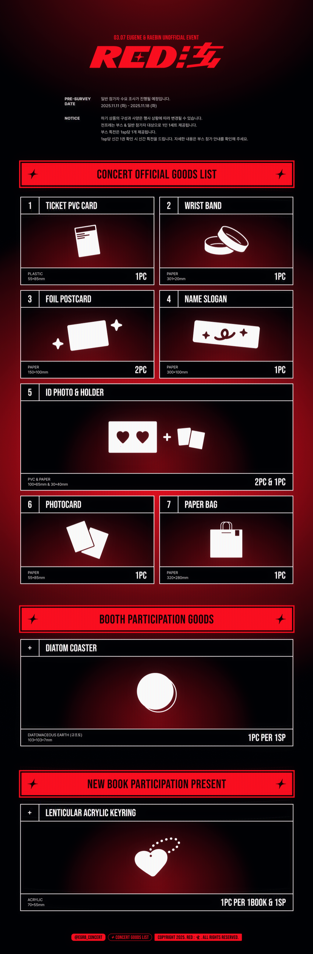 official participation good list: ticket pvc card, wrist band, foil postcard, name slogan, id photo & holder, photocard 2pc, paper bag. booth participation goods: diatom coaster. new book present: lenticular acrylic keyring